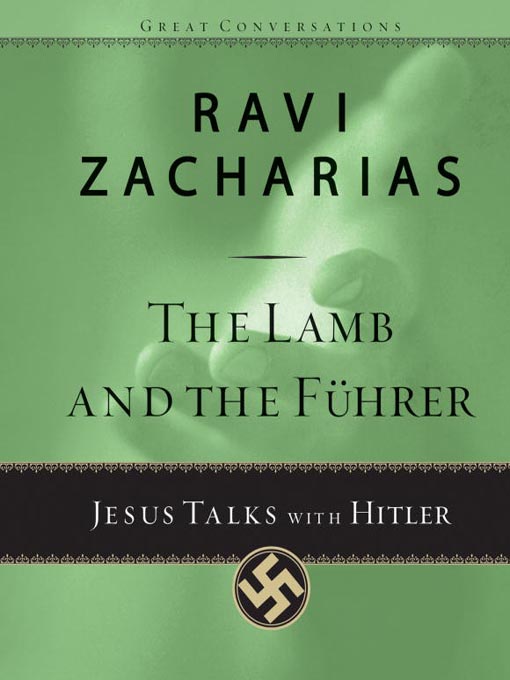Title details for The Lamb and the Fuhrer by Ravi Zacharias - Available